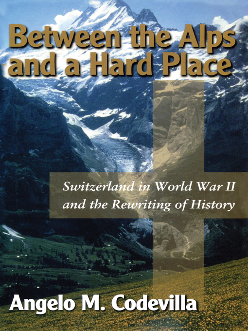 Title details for Between the Alps and a Hard Place by Angelo M. Codevilla - Available